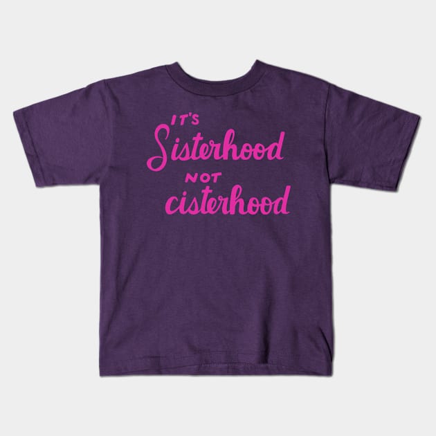 Sisterhood Kids T-Shirt by That ART Lady